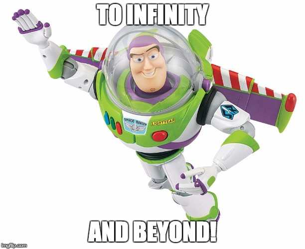 To Infinity And Beyond